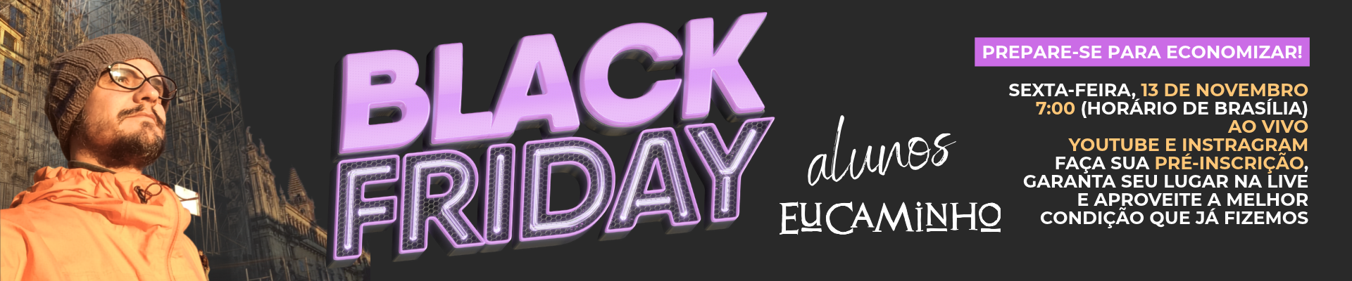 Black Friday Eu Caminho 2026 – Alunos